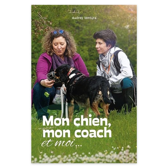 Mon Chien, Mon Coach et moi...Audrey Ventura