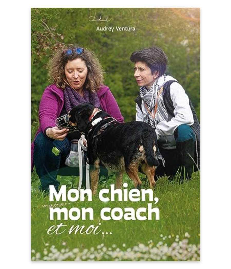 Mon Chien, Mon Coach et moi...Audrey Ventura